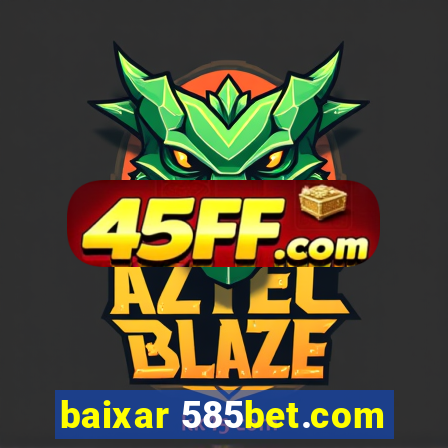 baixar 585bet.com